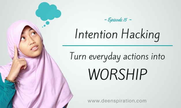 EP 15: Intention Hacking – Turn Everyday Actions Into Worship